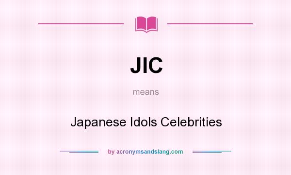 What does JIC mean? It stands for Japanese Idols Celebrities