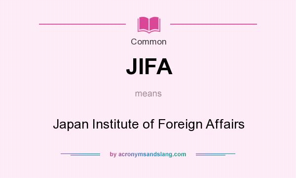 What does JIFA mean? It stands for Japan Institute of Foreign Affairs