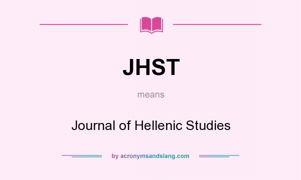 What does JHST mean? It stands for Journal of Hellenic Studies
