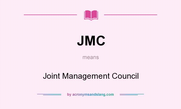What does JMC mean? It stands for Joint Management Council