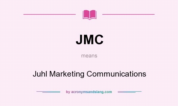 What does JMC mean? It stands for Juhl Marketing Communications