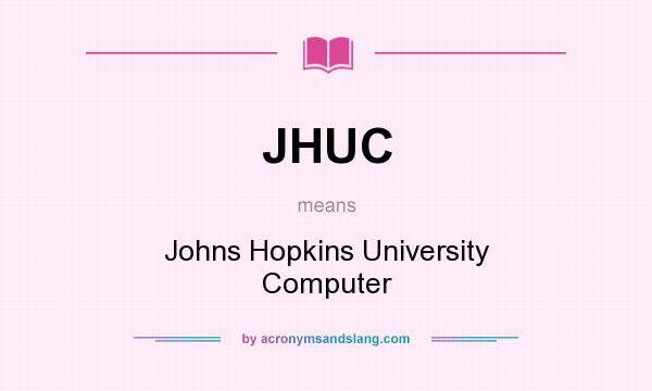 What does JHUC mean? It stands for Johns Hopkins University Computer