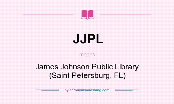 What does JJPL mean? It stands for James Johnson Public Library (Saint Petersburg, FL)