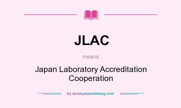 What does JLAC mean? It stands for Japan Laboratory Accreditation Cooperation