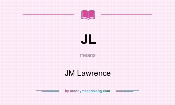 What does JL mean? It stands for JM Lawrence