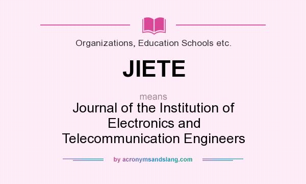 What does JIETE mean? It stands for Journal of the Institution of Electronics and Telecommunication Engineers