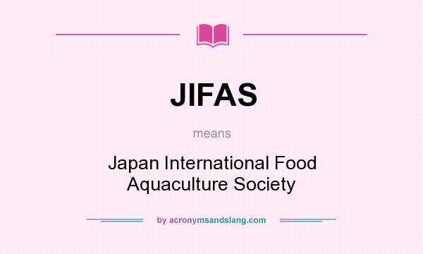 What does JIFAS mean? It stands for Japan International Food Aquaculture Society