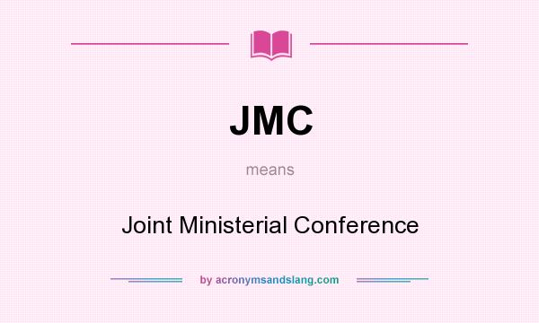 What does JMC mean? It stands for Joint Ministerial Conference