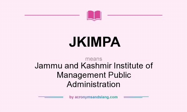 What does JKIMPA mean? It stands for Jammu and Kashmir Institute of Management Public Administration