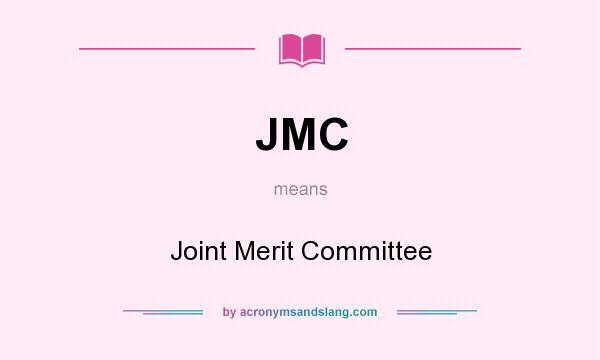 What does JMC mean? It stands for Joint Merit Committee