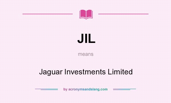 What does JIL mean? It stands for Jaguar Investments Limited