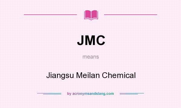 What does JMC mean? It stands for Jiangsu Meilan Chemical
