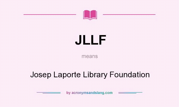 What does JLLF mean? It stands for Josep Laporte Library Foundation