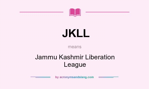 What does JKLL mean? It stands for Jammu Kashmir Liberation League