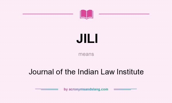 What does JILI mean? It stands for Journal of the Indian Law Institute