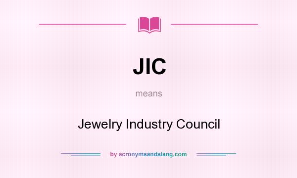What does JIC mean? It stands for Jewelry Industry Council