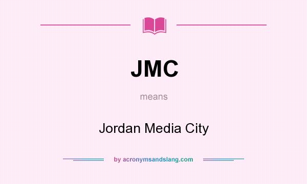 What does JMC mean? It stands for Jordan Media City