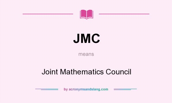 What does JMC mean? It stands for Joint Mathematics Council