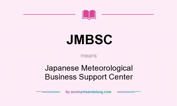 What does JMBSC mean? It stands for Japanese Meteorological Business Support Center