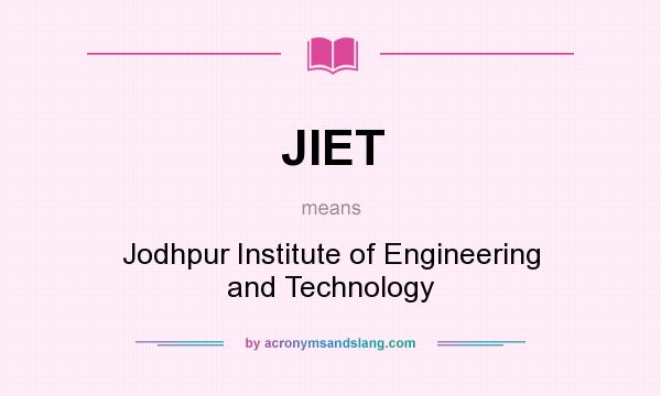 What does JIET mean? It stands for Jodhpur Institute of Engineering and Technology