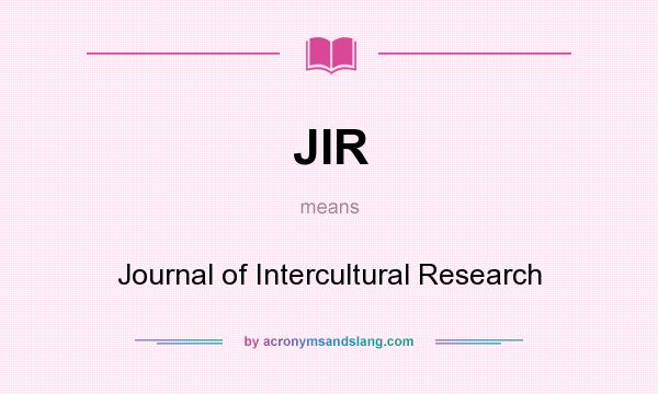 What does JIR mean? It stands for Journal of Intercultural Research