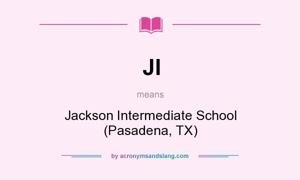 What does JI mean? It stands for Jackson Intermediate School (Pasadena, TX)