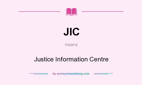 What does JIC mean? It stands for Justice Information Centre
