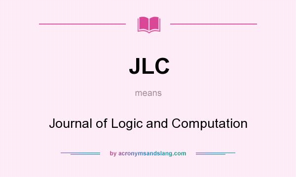 What does JLC mean? It stands for Journal of Logic and Computation