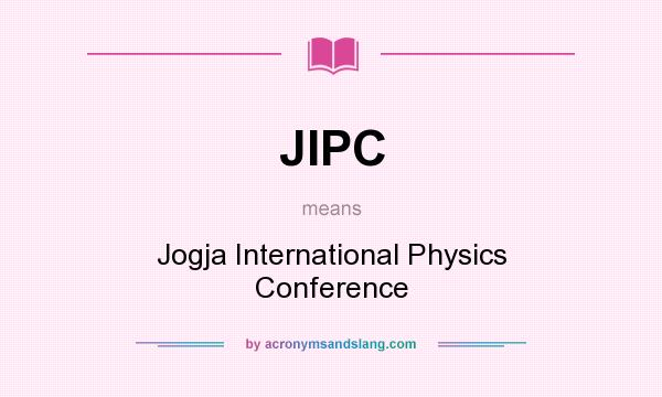 What does JIPC mean? It stands for Jogja International Physics Conference