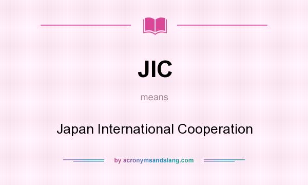 What does JIC mean? It stands for Japan International Cooperation