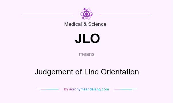 What does JLO mean? It stands for Judgement of Line Orientation