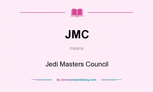 What does JMC mean? It stands for Jedi Masters Council