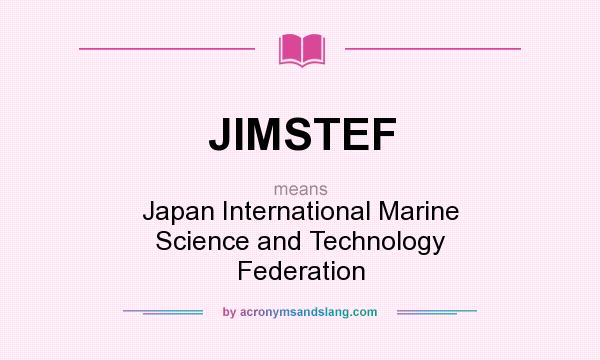 What does JIMSTEF mean? It stands for Japan International Marine Science and Technology Federation