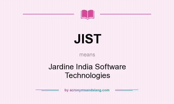 What does JIST mean? It stands for Jardine India Software Technologies