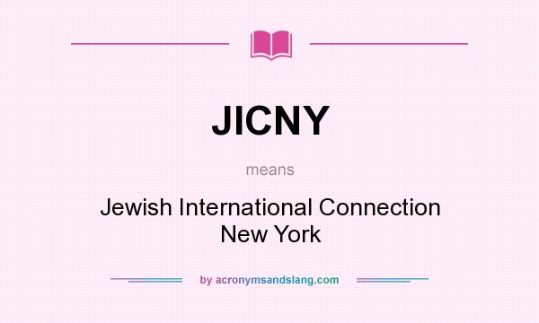 What does JICNY mean? It stands for Jewish International Connection New York