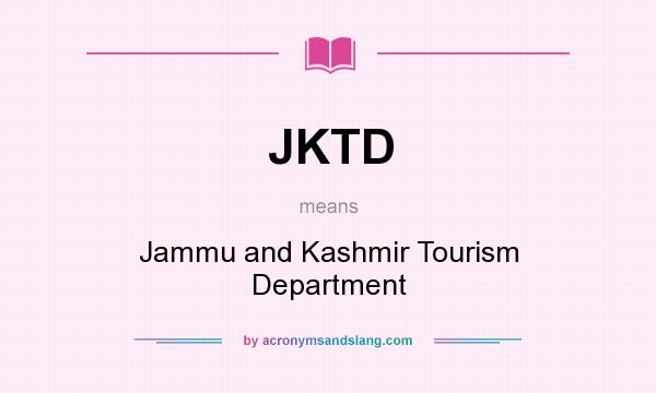 What does JKTD mean? It stands for Jammu and Kashmir Tourism Department