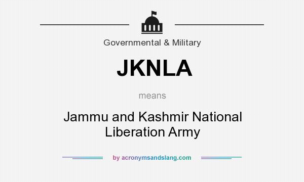 What does JKNLA mean? It stands for Jammu and Kashmir National Liberation Army