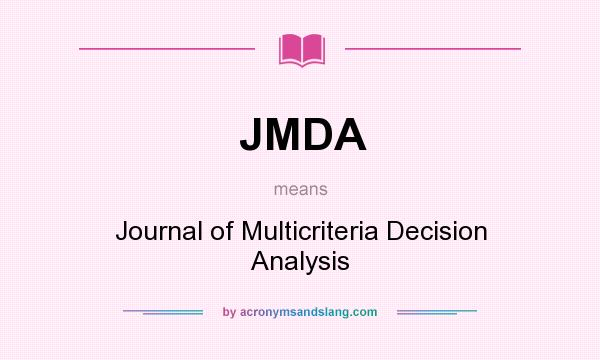 What does JMDA mean? It stands for Journal of Multicriteria Decision Analysis