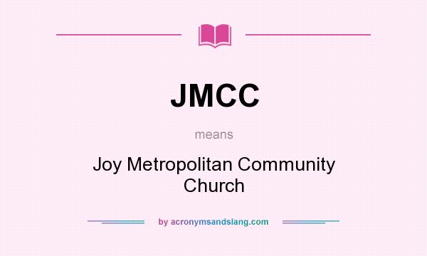 What does JMCC mean? It stands for Joy Metropolitan Community Church
