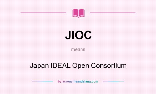 What does JIOC mean? It stands for Japan IDEAL Open Consortium