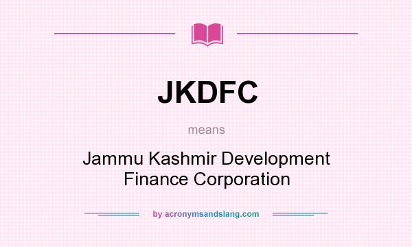 What does JKDFC mean? It stands for Jammu Kashmir Development Finance Corporation