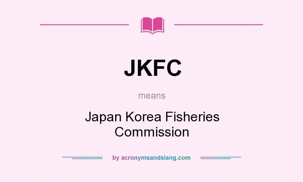 What does JKFC mean? It stands for Japan Korea Fisheries Commission