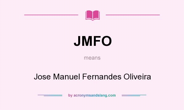 What does JMFO mean? It stands for Jose Manuel Fernandes Oliveira
