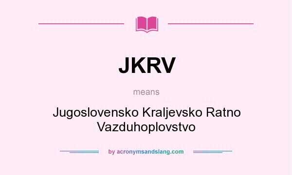 What does JKRV mean? It stands for Jugoslovensko Kraljevsko Ratno Vazduhoplovstvo