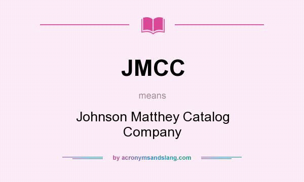 What does JMCC mean? It stands for Johnson Matthey Catalog Company