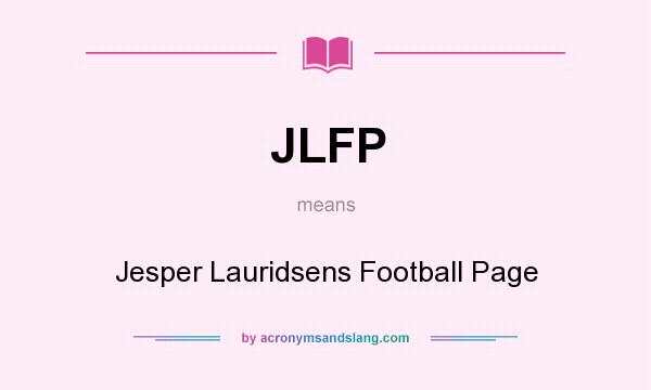 What does JLFP mean? It stands for Jesper Lauridsens Football Page