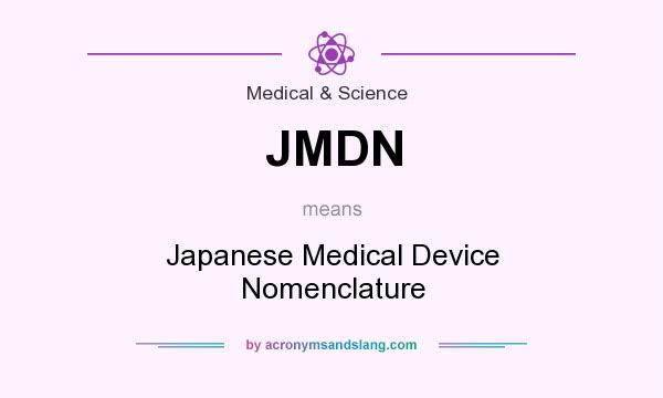 What does JMDN mean? It stands for Japanese Medical Device Nomenclature