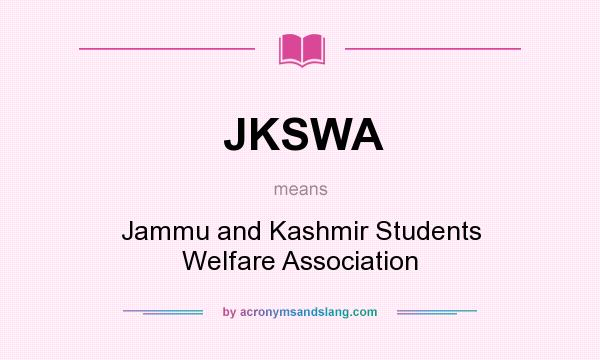 What does JKSWA mean? It stands for Jammu and Kashmir Students Welfare Association