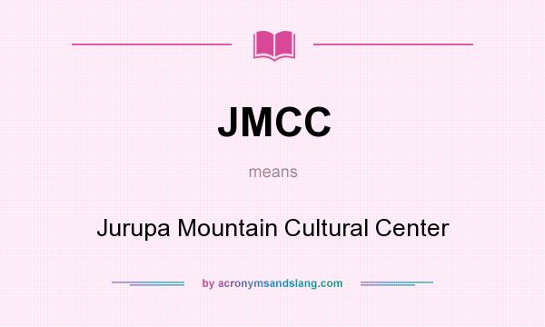 What does JMCC mean? It stands for Jurupa Mountain Cultural Center