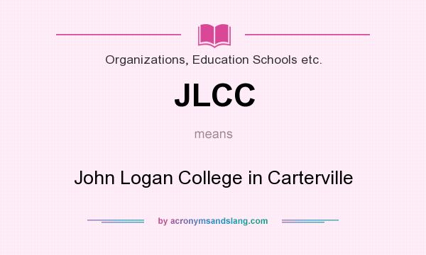 What does JLCC mean? It stands for John Logan College in Carterville